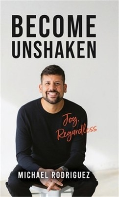 Become Unshaken: Joy, Regardless (Hardback or Cased Book)