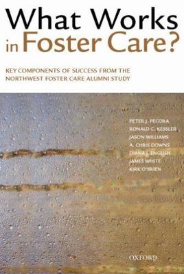 What Works in Foster Care?: Key Components of Success from the Northwest...