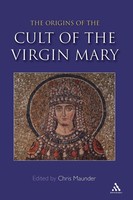 Origins Of The Cult Of The Virgin Mary Chris Maunder Taschenbuch Englisch 2008