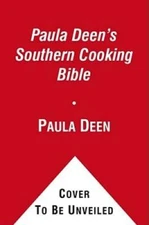 Paula Deen's Southern Cooking Bible: The New Classic Guide to Delicious D - GOOD