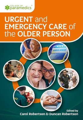 Urgent and Emergency Care of the Older Person: A Guide for Paramedics and Commun