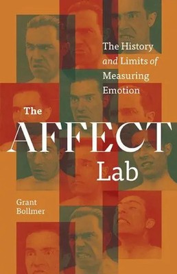 The Affect Lab | Grant Bollmer | The History and Limits of Measuring Emotion