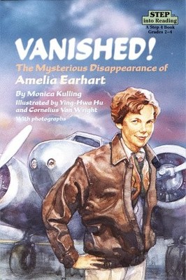 Vanished! The Mysterious Disappearance of Amelia Earhart (Step into Reading,...