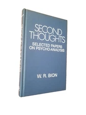 Second Thoughts: Selected Papers on Psycho-analysis by W.R. Bion 1984 Aronson NF