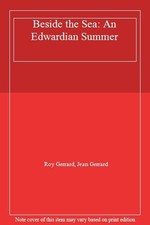 Beside the Sea: An Edwardian Summer,Roy Gerrard, Jean Gerrard