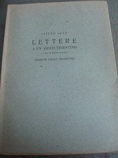 ARTURO GRAF LETTERE A UN AMICO TRIESTINO EDIZIONI DELLO ZIBALDONE TRIESTE 1951