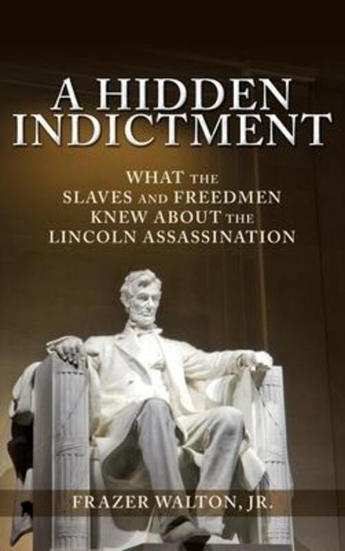 Thumbnail - A Hidden Indictment: What The Slaves And Freedmen Knew About The