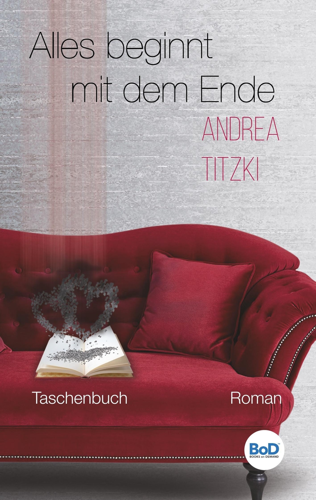 Thumbnail - Alles Beginnt Mit Dem Ende | Andrea Titzki | Taschenbuch | Paperback |