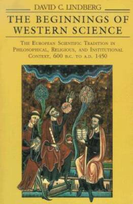 The Beginnings of Western Science: The European Scientific Tradition in P - GOOD