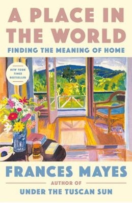 A Place in the World : Finding the Meaning of Home Paperback Fran