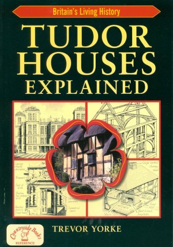 Tudor Houses Explained (England's Living History)-Trevor Yorke