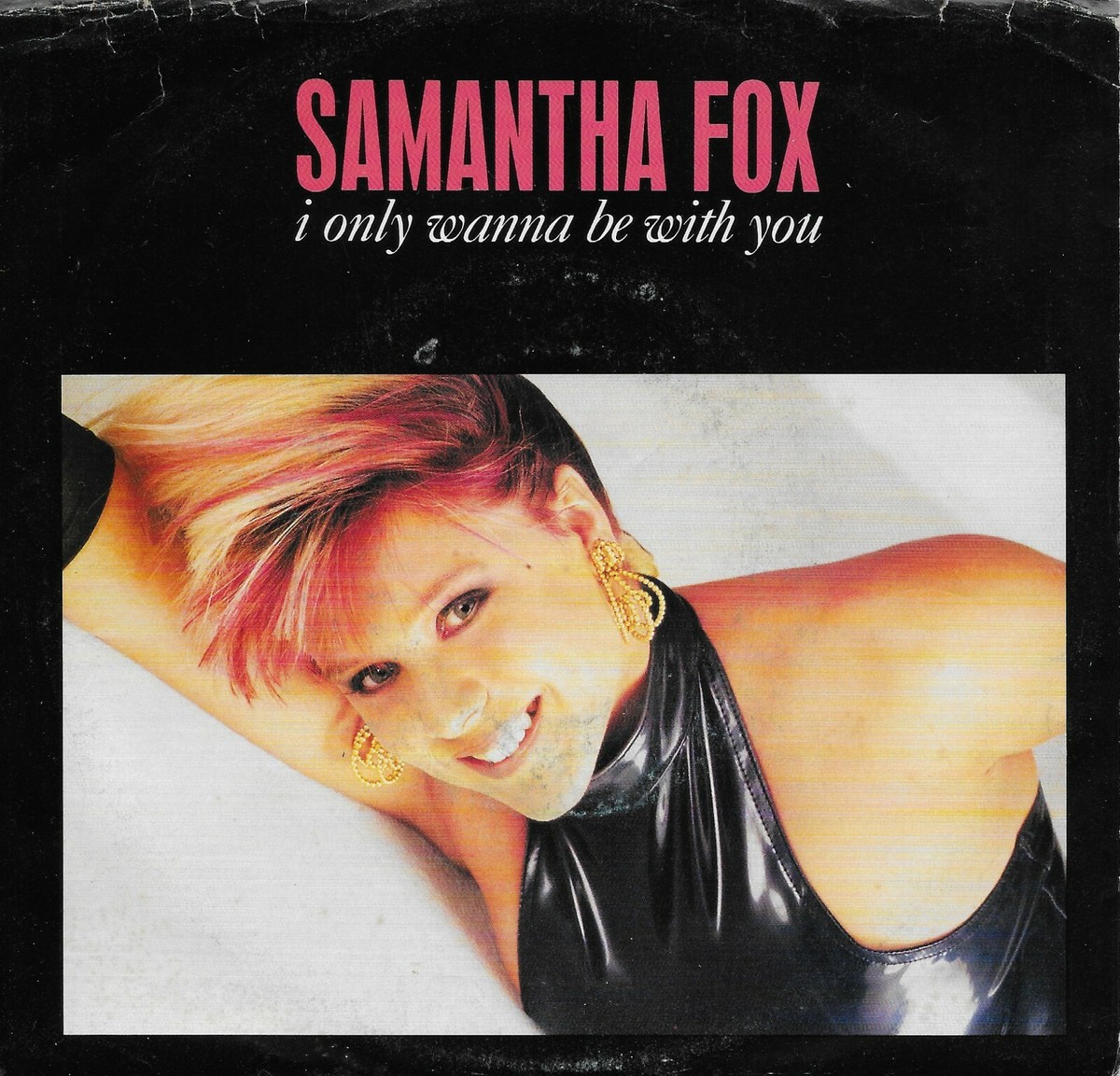 SAMANTHA FOX I Only Wanna Be With You / Confession 45 with
