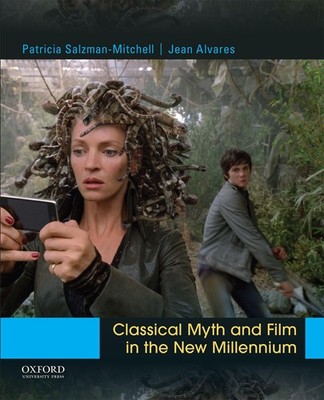 Classical Myth and Film in the New Millennium,Salzman-mitchell, 