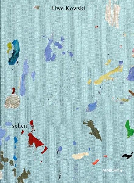Uwe Kowski: Sehen | Uwe Kowski (U. A.) | Deutsch | Taschenbuch | 2022 | MMKoehn-image