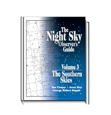 Night Sky Observer's Guide Volume 3: The Southern Skies
