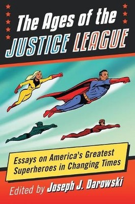 Joseph J. Darowski The Ages of the Justice League (Paperback) (UK IMPORT)