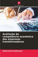 AvaliaçãO Da CompetêNcia EconóMica Das Empresas Transformadoras Anafiyayev Buch