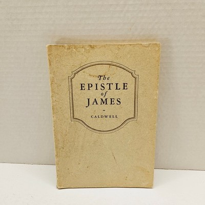 Vintage Presbyterian Epistle of James Study - Eugene Caldwell 1931 Exposition