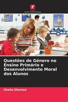 QuestõEs De GéNero No Ensino PrimáRio E Desenvolvimento Moral Dos Alunos Okenwa