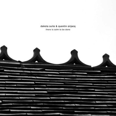 DAKOTA SUITE & QUENTIN SIRJACQ There Is Calm to Be Done Music CDs New