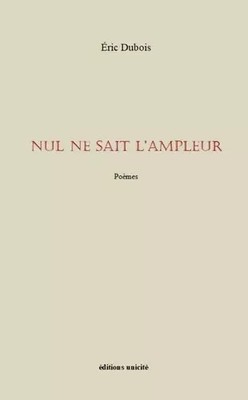 Niemand weiß das Ausmaß, Eric Dubois