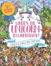 Where's the Unicorn in Wonderland?: A Magical Search and Find Book: 1 (Search.
