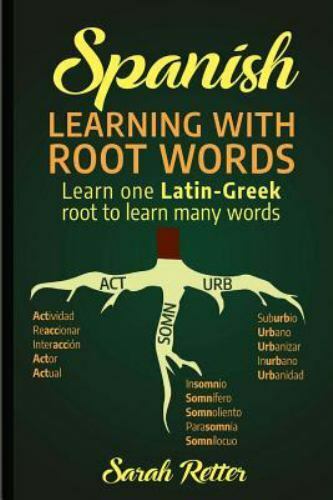 English: Learning with Root Words: Learn one Latin-Greek root to learn many  words. Boost your English vocabulary with Latin and Greek Roots!