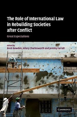 The Role of International Law in Rebuilding Societies after Conflict Bowden