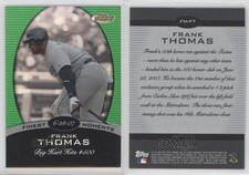 2008 Topps Finest Finest Moments Green Refractor /199 Frank Thomas #FM-FT HOF