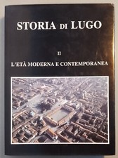 STORIA DI LUGO II L'ETA' MODERNA E CONTEMPORANEA - EDT - BANCA DI ROMAGNA
