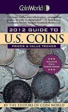 Coin World 2012 Guide to US Coins: Prices Value Trends (Coin World Gu - GOOD