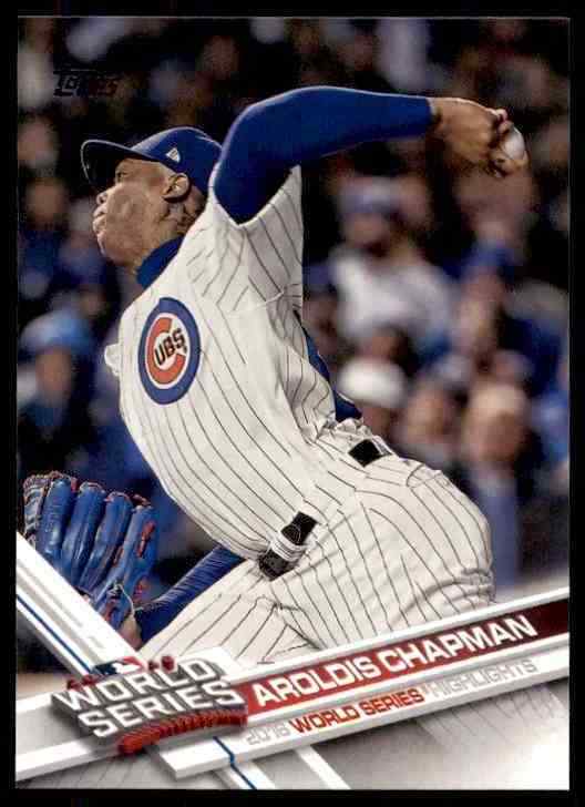 2017 Topps Series 1 Aroldis Chapman WS HL #39 Chicago Cubs | eBay