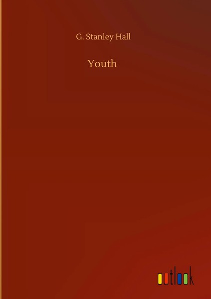 G. Stanley Hall | Youth | Buch | Englisch (2020) | 252 S. | Outlook Verlag-image