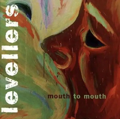 Levellers - Mouth to Mouth