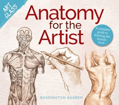 Art Class Anatomy for the Artist by Barrington Barber PAPERBACK 9781398840089