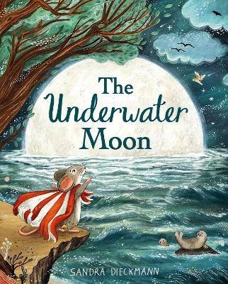 The Underwater Moon, Sandra Dieckmann,  Paperback