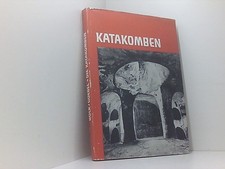 Die Katakomben : Bilder aus d. Welt d. frühen Christentums. Bock Emil und Robert