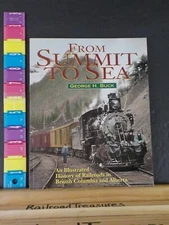 From Summit to Sea by George H Buck History of Railroads in BC & Alberta SoftCov