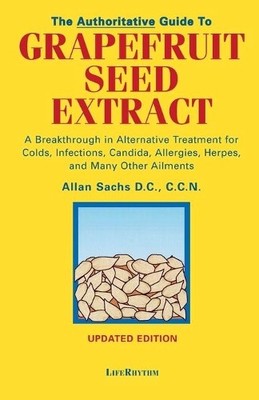 Allan Sachs The Authoritative Guide to Grapefruit Seed Extract (Taschenbuch)
