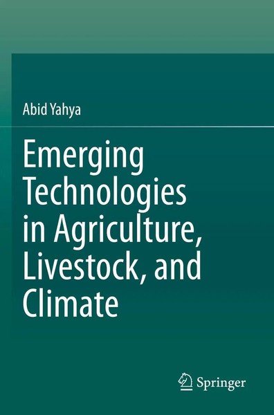 Emerging Technologies In Agriculture, Livestock, And Climate Abid Yahya Buch-image