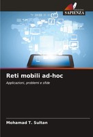 Reti Mobili Ad-Hoc Applicazioni, Problemi E Sfide Mohamad T. Sultan Taschenbuch