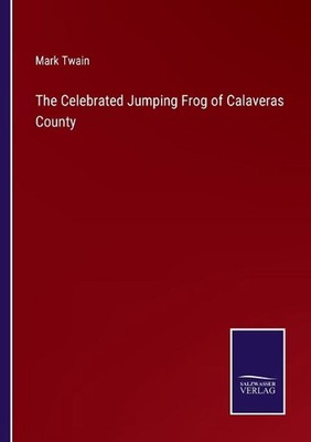 The Celebrated Jumping Frog of Calaveras County by Mark Twain Paperback Book