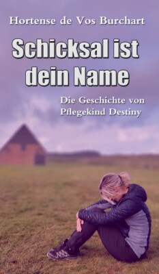 Schicksal Ist Dein Name: Die Geschichte Von Pflegekind Destiny