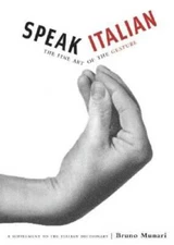 Speak Italian: The Fine Art of the Gesture - Paperback By Munari, Bruno - GOOD