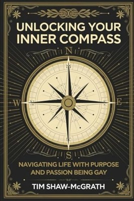 Unlocking Your Inner Compass - Navigating Life with Pur - paperback NEW TIM. SHA