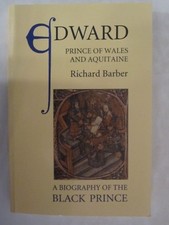 Edward, Prince of Wales and Aquitaine - A Biography of the Black Prince 