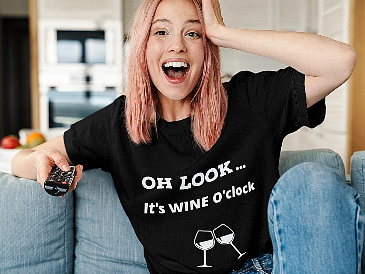 OH IT&#039;S Wine O&#039;clock | Funny T-shirt | eBay