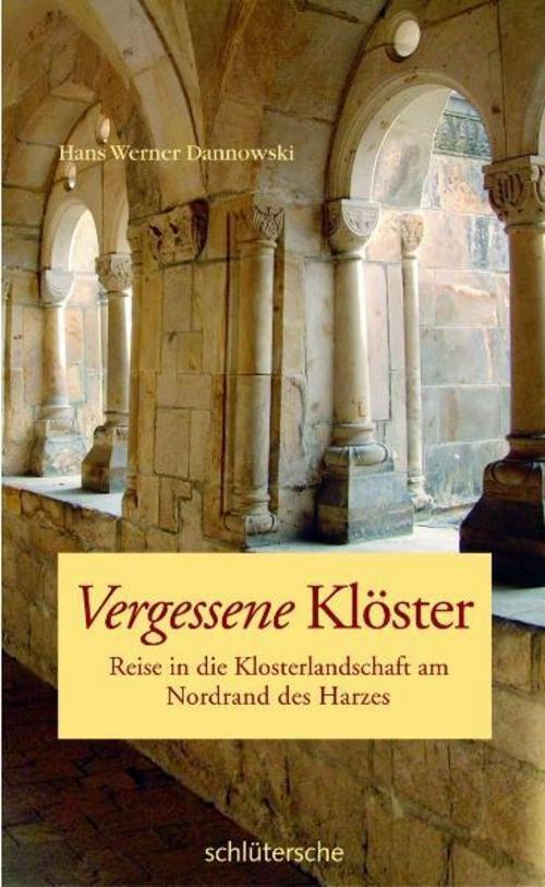 Vergessene Klöster Hans Werner Dannowski