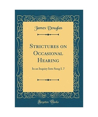 Strictures on Occasional Hearing: In an Inquiry Into Song I. 7 [Classic Reprint]