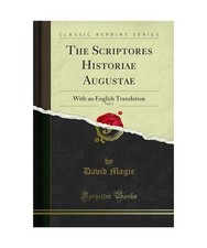 The Scriptores Historiae Augustae, Vol. 1: With an English Translation 
